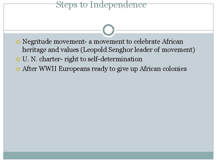 Steps to Independence Negritude movement- a movement to celebrate African heritage and values (Leopold