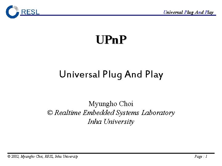 Universal Plug And Play UPn. P Universal Plug And Play Myungho Choi © Realtime