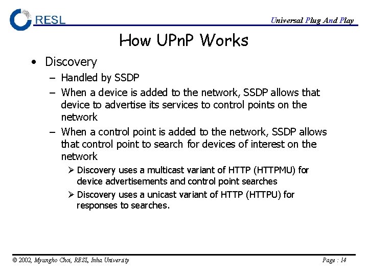 Universal Plug And Play How UPn. P Works • Discovery – Handled by SSDP