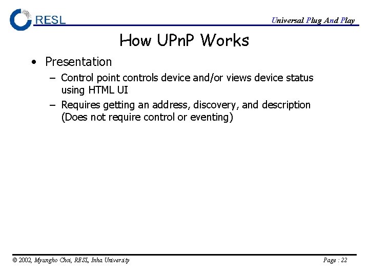 Universal Plug And Play How UPn. P Works • Presentation – Control point controls