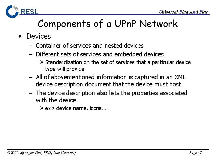 Universal Plug And Play Components of a UPn. P Network • Devices – Container