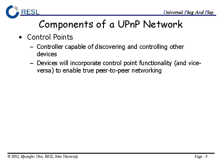 Universal Plug And Play Components of a UPn. P Network • Control Points –