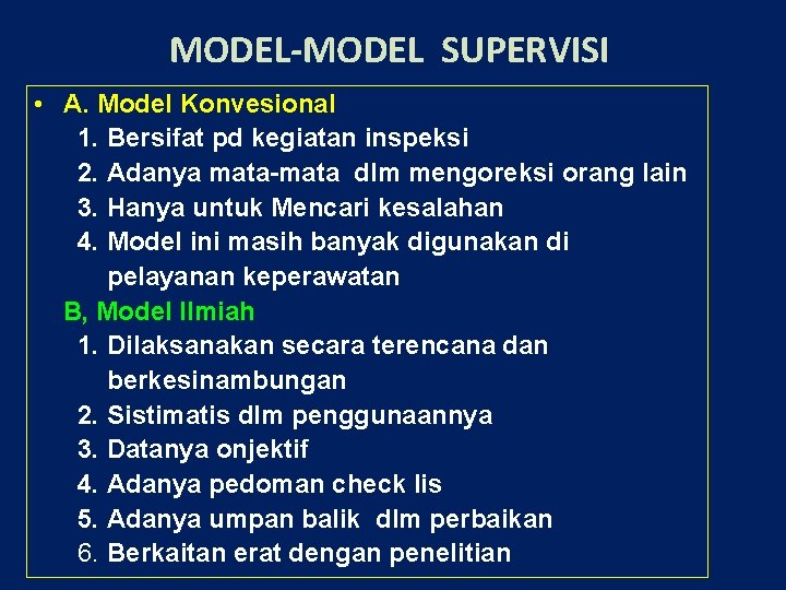 MODEL-MODEL SUPERVISI • A. Model Konvesional 1. Bersifat pd kegiatan inspeksi 2. Adanya mata-mata