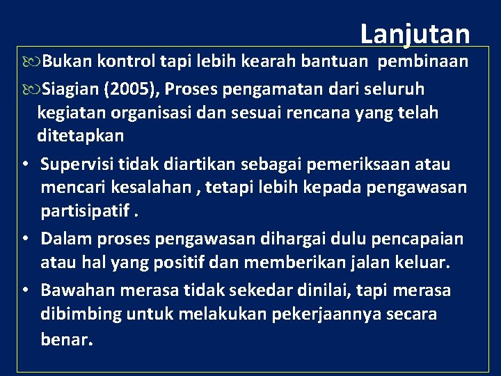 Lanjutan Bukan kontrol tapi lebih kearah bantuan pembinaan Siagian (2005), Proses pengamatan dari seluruh