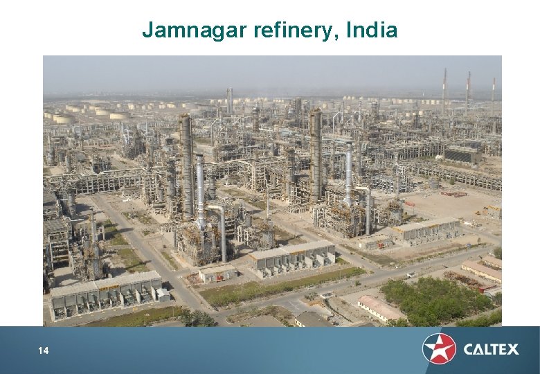 Jamnagar refinery, India 14 