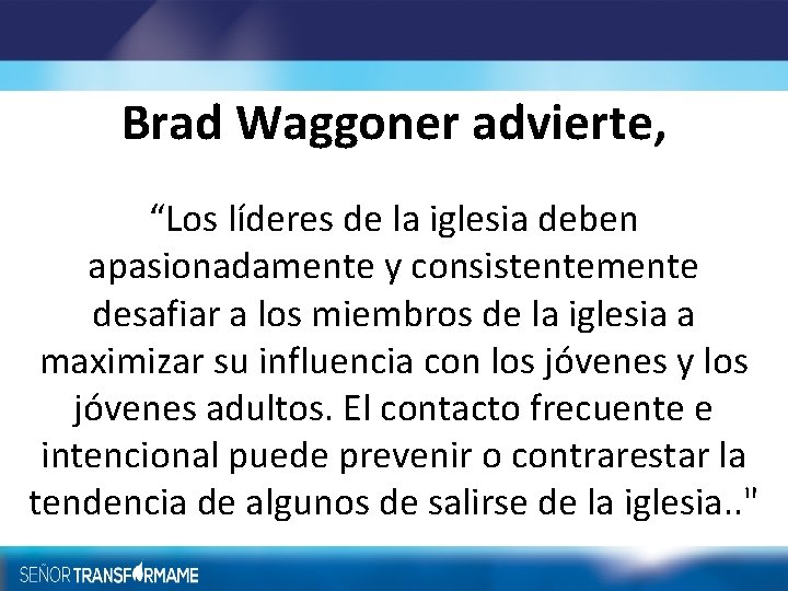 Brad Waggoner advierte, “Los líderes de la iglesia deben apasionadamente y consistentemente desafiar a