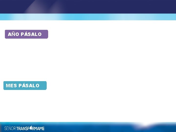 AÑO PÁSALO MES PÁSALO 