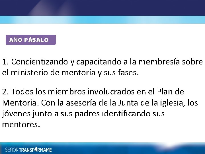 AÑO PÁSALO 1. Concientizando y capacitando a la membresía sobre el ministerio de mentoría