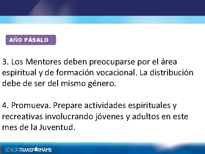 AÑO PÁSALO 3. Los Mentores deben preocuparse por el área espiritual y de formación