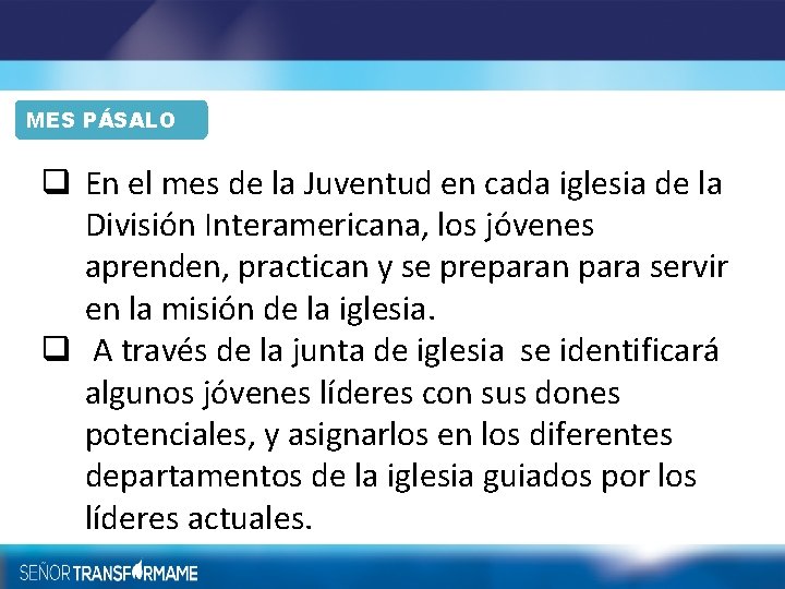 MES PÁSALO q En el mes de la Juventud en cada iglesia de la