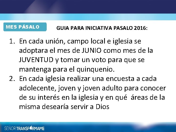 MES PÁSALO GUIA PARA INICIATIVA PASALO 2016: 1. En cada unión, campo local e
