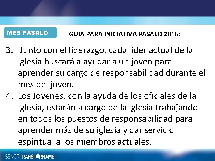 MES PÁSALO GUIA PARA INICIATIVA PASALO 2016: 3. Junto con el liderazgo, cada líder