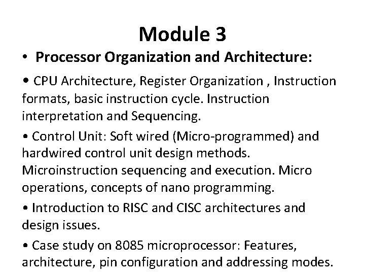 Module 3 • Processor Organization and Architecture: • CPU Architecture, Register Organization , Instruction