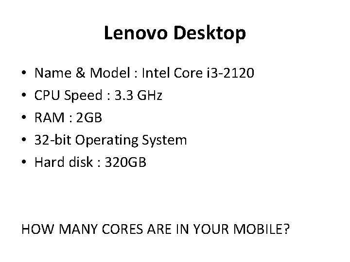 Lenovo Desktop • • • Name & Model : Intel Core i 3‐ 2120