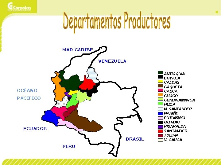 MAR CARIBE VENEZUELA OCÉANO PACIFICO ECUADOR BRASIL PERU ANTIOQUIA BOYACA CALDAS CAQUETA CAUCA CHOCO