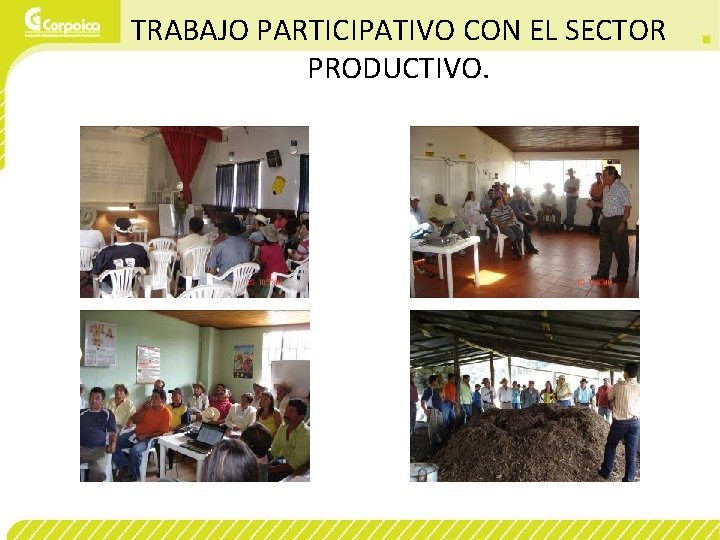 TRABAJO PARTICIPATIVO CON EL SECTOR PRODUCTIVO. 