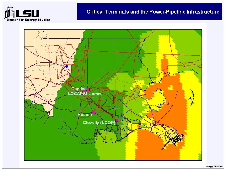 Critical Terminals and the Power-Pipeline Infrastructure Center for Energy Studies © LSU Center for