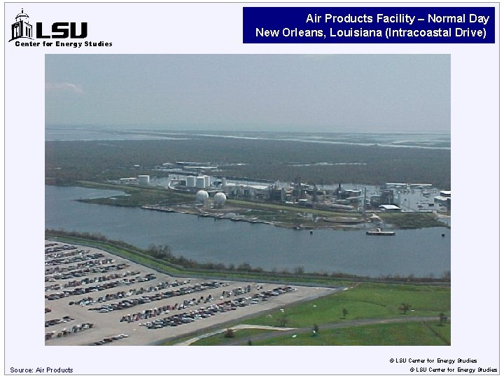 Center for Energy Studies Air Products Facility – Normal Day New Orleans, Louisiana (Intracoastal