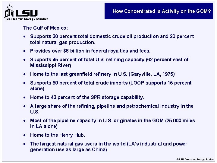 How Concentrated is Activity on the GOM? Center for Energy Studies The Gulf of