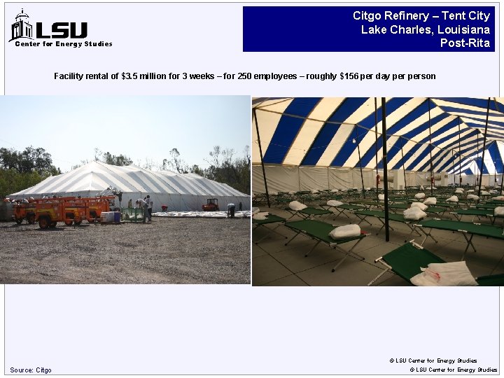Center for Energy Studies Citgo Refinery – Tent City Lake Charles, Louisiana Post-Rita Facility