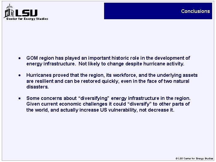 Conclusions Center for Energy Studies · GOM region has played an important historic role