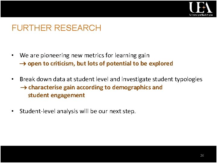 FURTHER RESEARCH • We are pioneering new metrics for learning gain open to criticism,