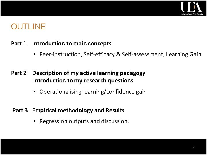 OUTLINE Part 1 Introduction to main concepts • Peer-instruction, Self-efficacy & Self-assessment, Learning Gain.