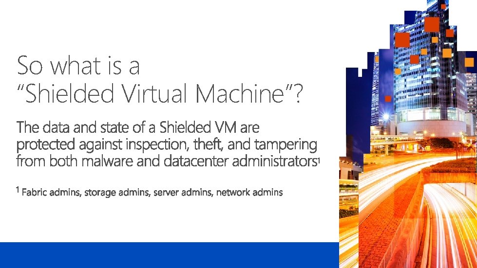 So what is a “Shielded Virtual Machine”? 