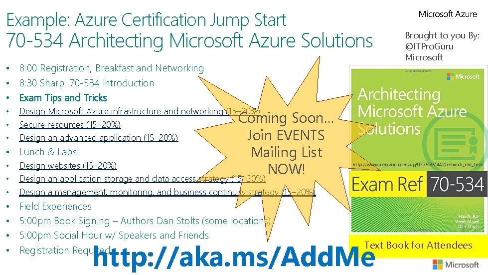Example: Azure Certification Jump Start 70 -534 Architecting Microsoft Azure Solutions 8: 00 Registration,