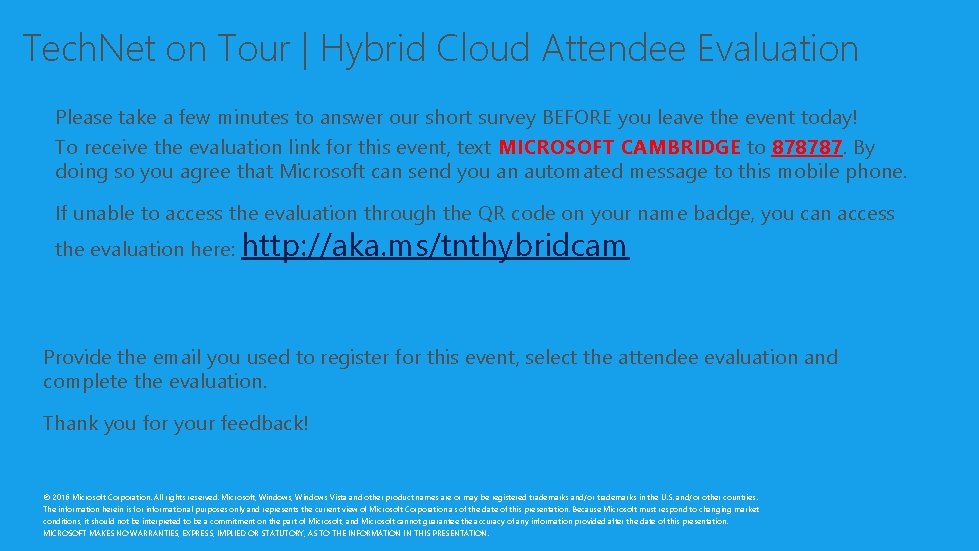 Tech. Net on Tour | Hybrid Cloud Attendee Evaluation Please take a few minutes