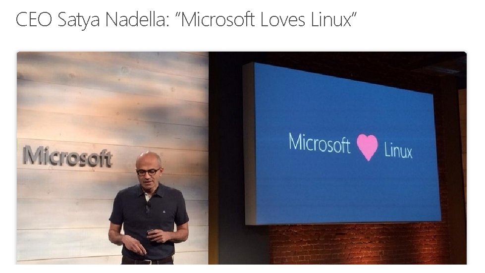 CEO Satya Nadella: “Microsoft Loves Linux” 