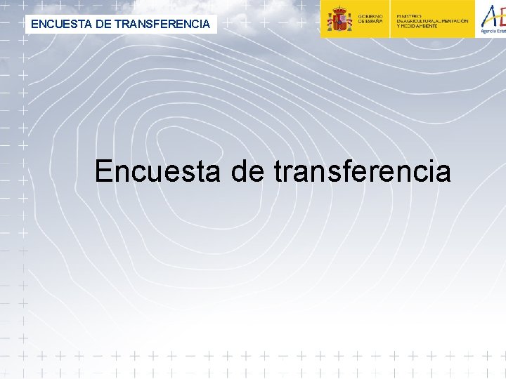 ENCUESTA DE TRANSFERENCIA Encuesta de transferencia 