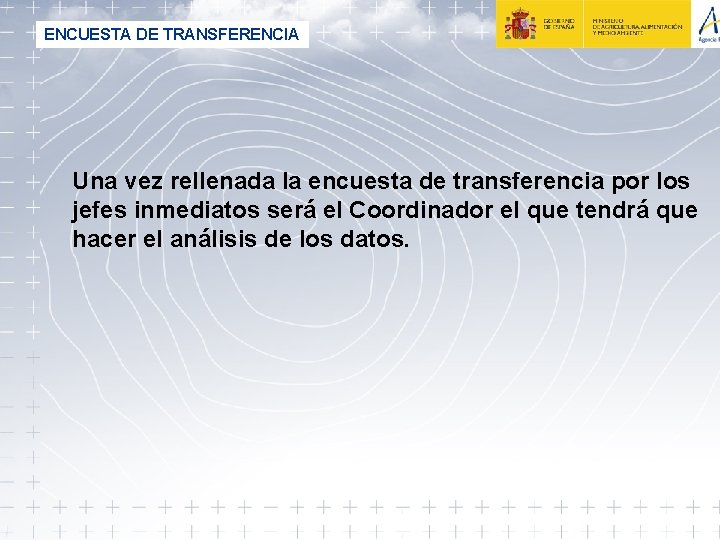 ENCUESTA DE TRANSFERENCIA Una vez rellenada la encuesta de transferencia por los jefes inmediatos