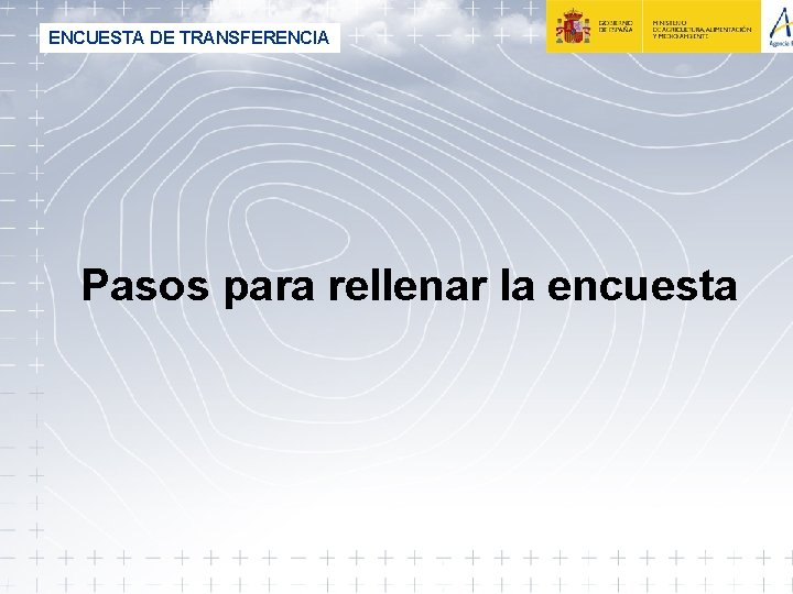 ENCUESTA DE TRANSFERENCIA Pasos para rellenar la encuesta 