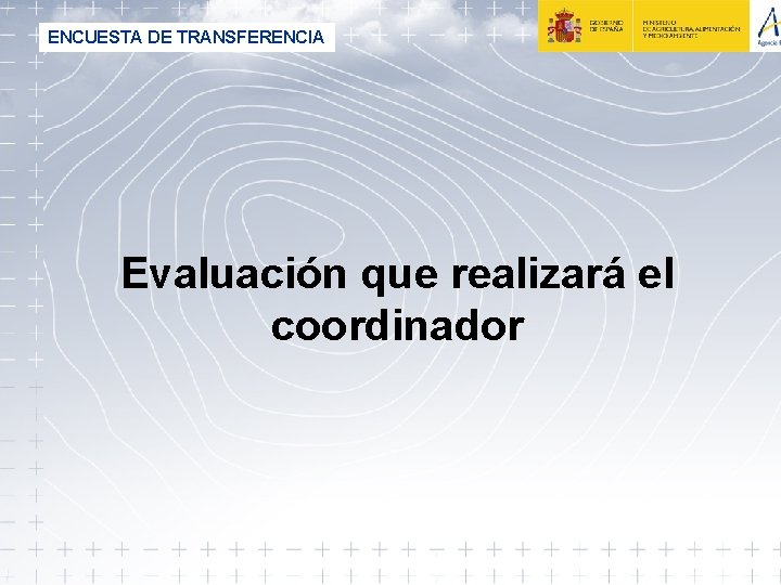 ENCUESTA DE TRANSFERENCIA Evaluación que realizará el coordinador 