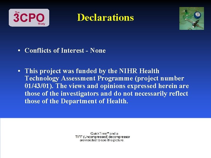 The 3 CPO Study Declarations • Conflicts of Interest - None • This project
