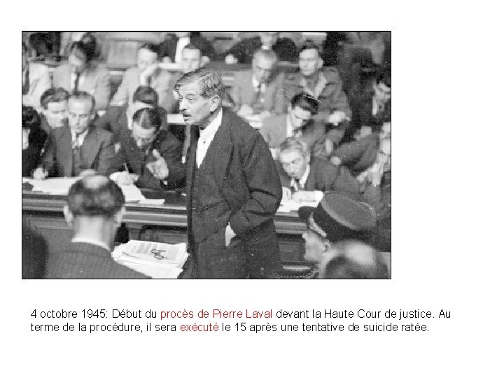 4 octobre 1945: Début du procès de Pierre Laval devant la Haute Cour de