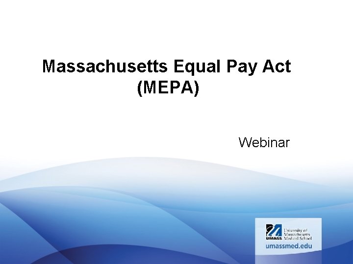 Massachusetts Equal Pay Act (MEPA) Webinar 