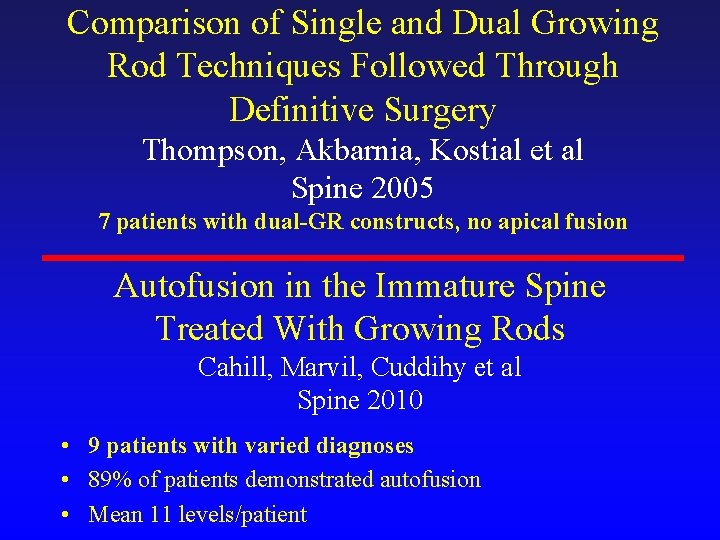 Comparison of Single and Dual Growing Rod Techniques Followed Through Definitive Surgery Thompson, Akbarnia,