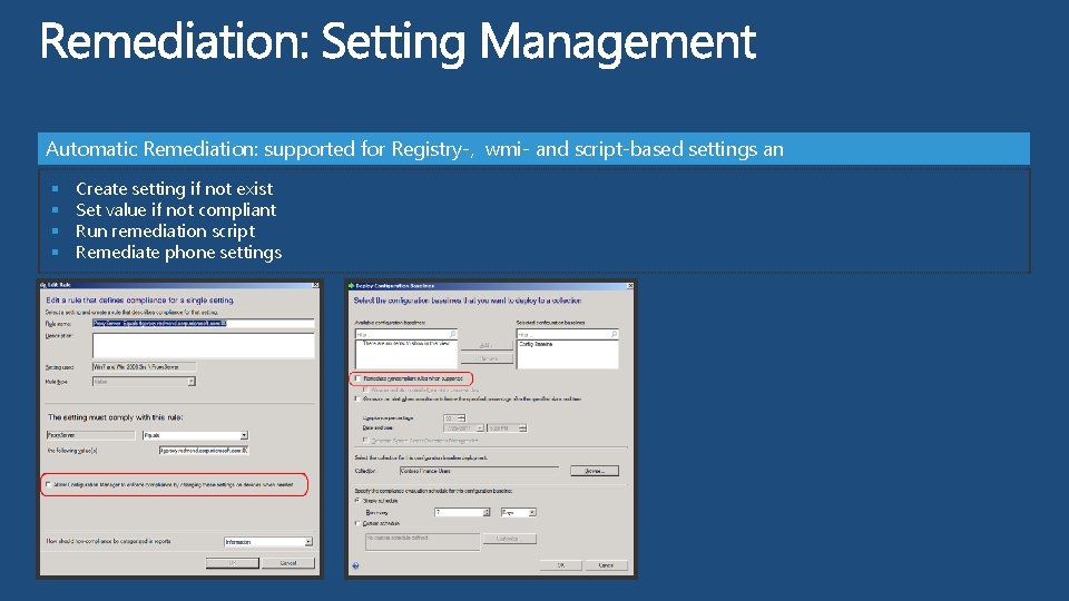 Automatic Remediation: supported for Registry-, wmi- and script-based settings an § § Create setting