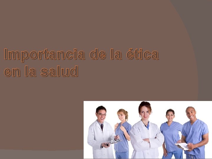 Importancia de la ética en la salud 