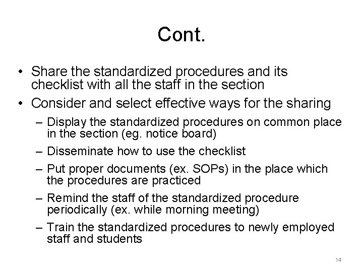 Cont. • Share the standardized procedures and its checklist with all the staff in