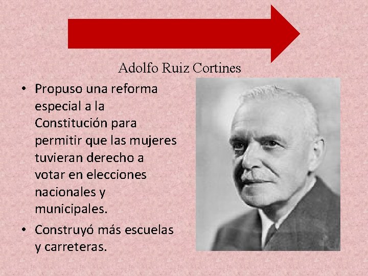 Adolfo Ruiz Cortines • Propuso una reforma especial a la Constitución para permitir que