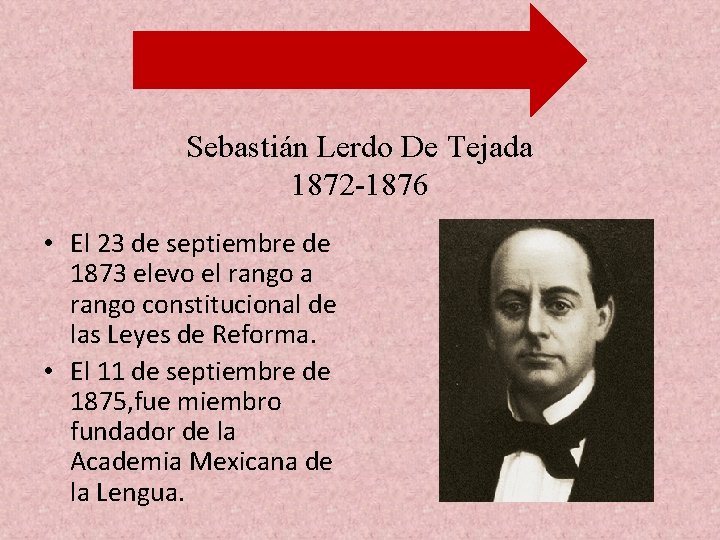 Sebastián Lerdo De Tejada 1872 -1876 • El 23 de septiembre de 1873 elevo