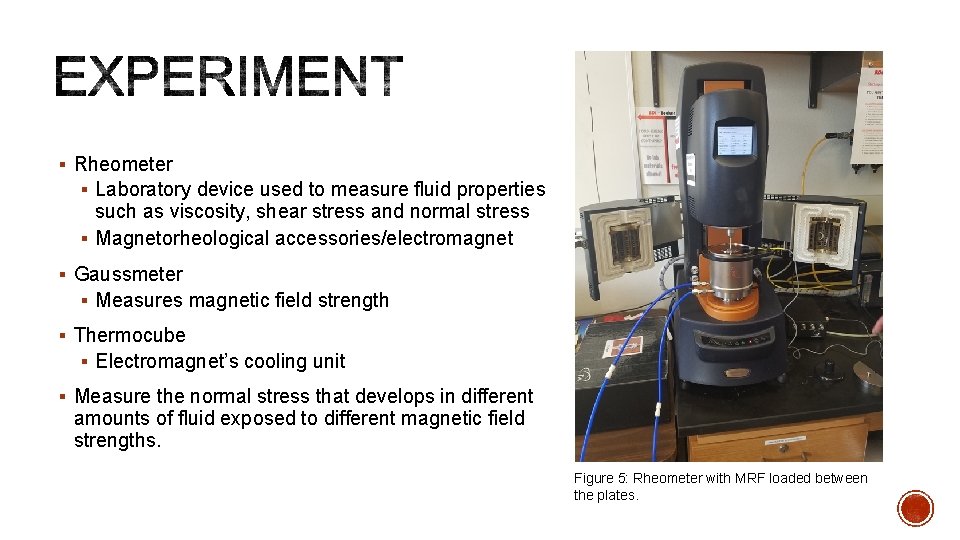 § Rheometer § Laboratory device used to measure fluid properties such as viscosity, shear