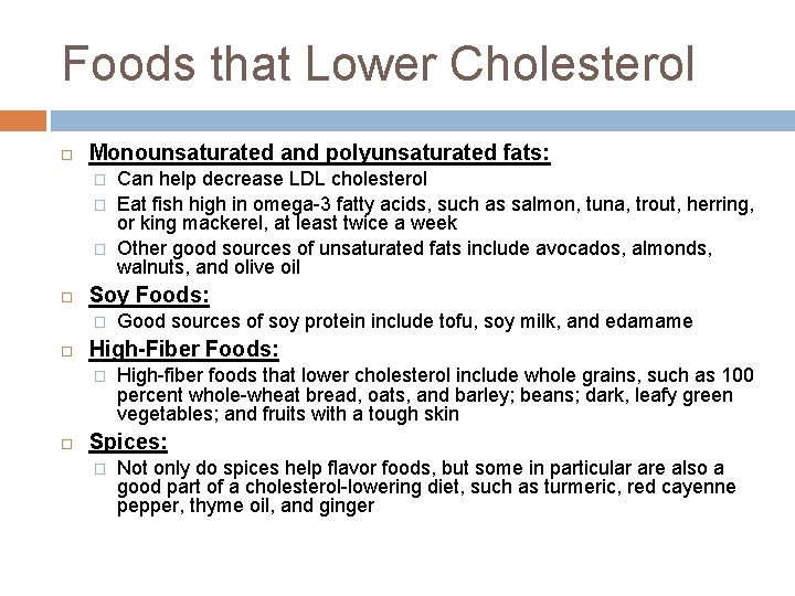 Foods that Lower Cholesterol Monounsaturated and polyunsaturated fats: � � � Soy Foods: � Foods that Lower Cholesterol Monounsaturated and polyunsaturated fats: � � � Soy Foods: �