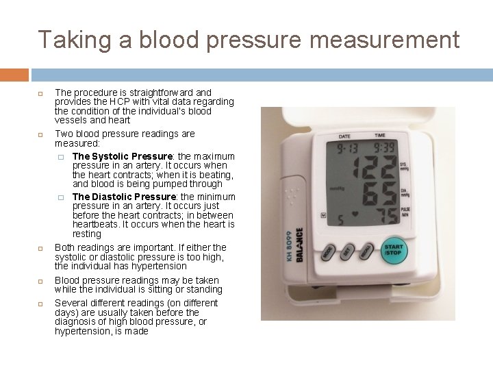 Taking a blood pressure measurement The procedure is straightforward and provides the HCP with Taking a blood pressure measurement The procedure is straightforward and provides the HCP with