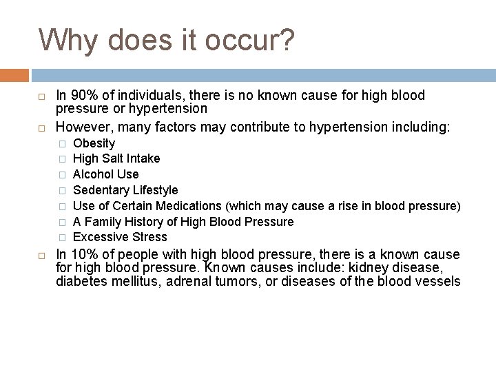 Why does it occur? In 90% of individuals, there is no known cause for Why does it occur? In 90% of individuals, there is no known cause for