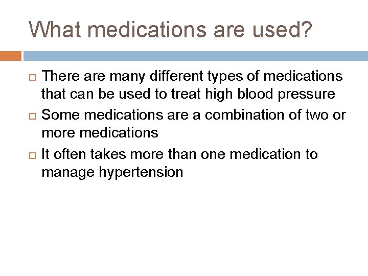 What medications are used? There are many different types of medications that can be What medications are used? There are many different types of medications that can be