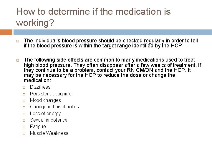 How to determine if the medication is working? The individual’s blood pressure should be How to determine if the medication is working? The individual’s blood pressure should be